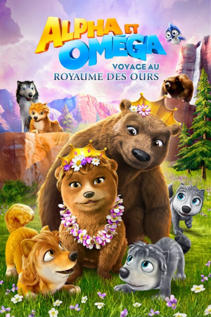 Alpha et Oméga : Voyage au Royaume des ours - Alpha and Omega: Journey to Bear Kingdom