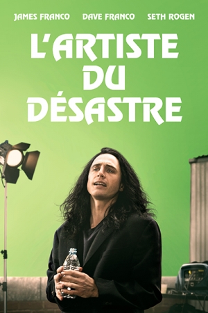 L'artiste du dsastre - The Disaster Artist