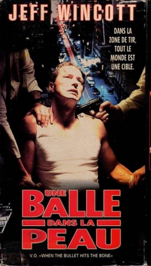 Une balle dans la peau - When the Bullet Hits the Bone